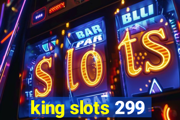 king slots 299