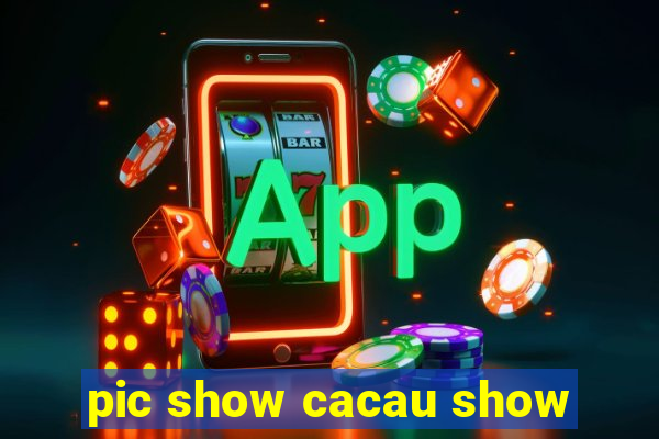 pic show cacau show