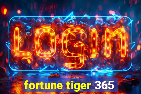fortune tiger 365
