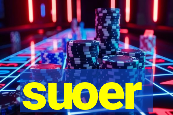 suoer