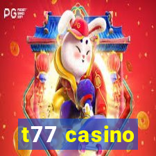 t77 casino