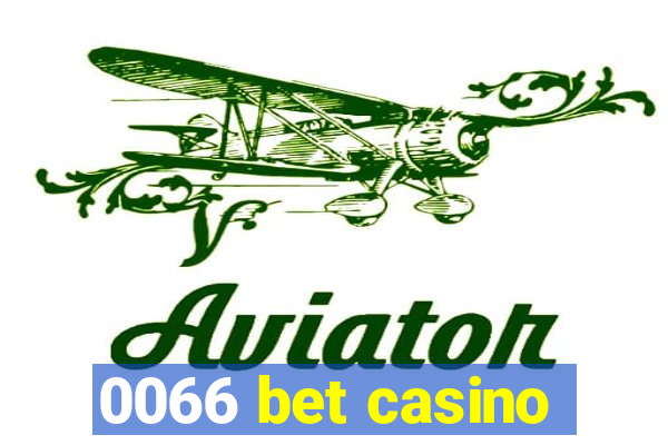 0066 bet casino