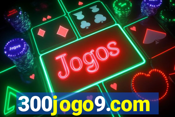 300jogo9.com