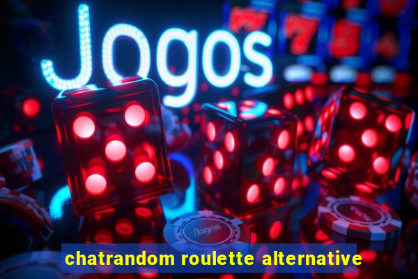 chatrandom roulette alternative