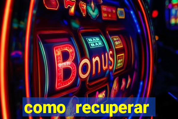 como recuperar conta betano