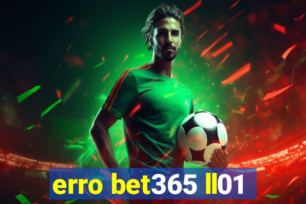 erro bet365 ll01