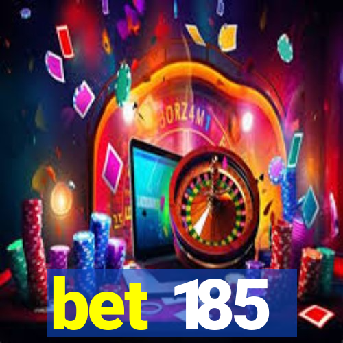 bet 185