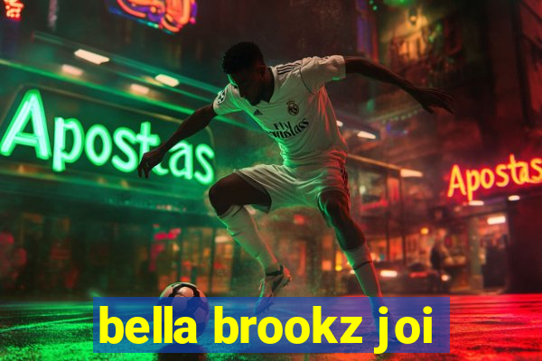 bella brookz joi