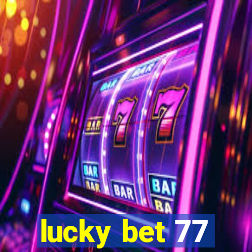 lucky bet 77
