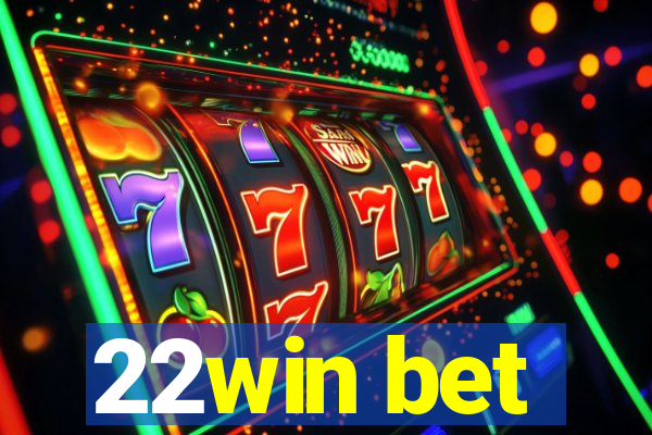 22win bet