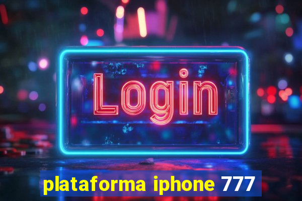 plataforma iphone 777