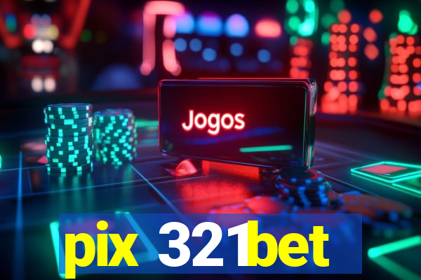 pix 321bet