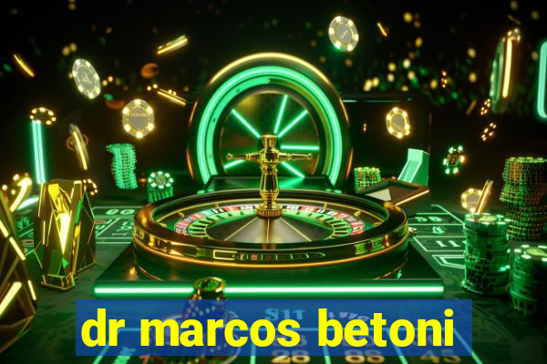 dr marcos betoni