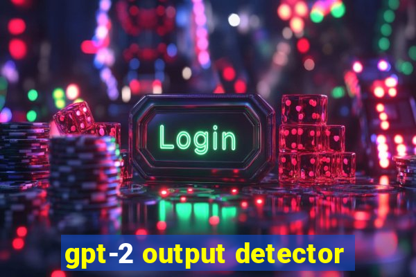gpt-2 output detector
