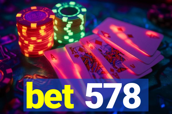 bet 578