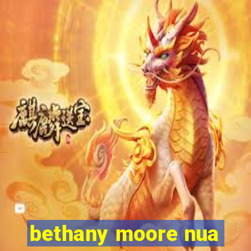 bethany moore nua