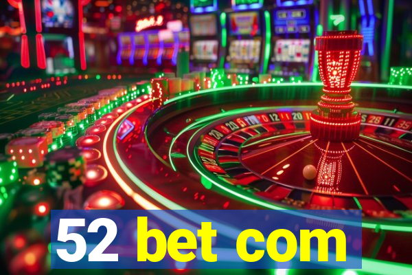 52 bet com