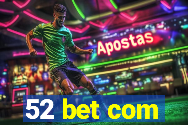 52 bet com