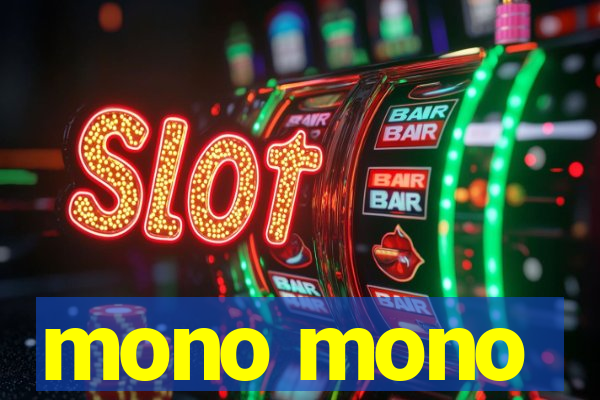 mono mono