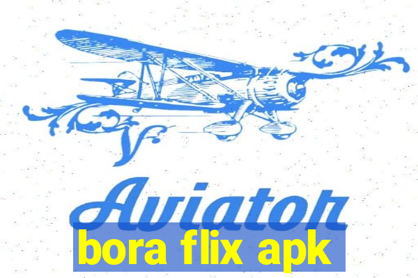 bora flix apk