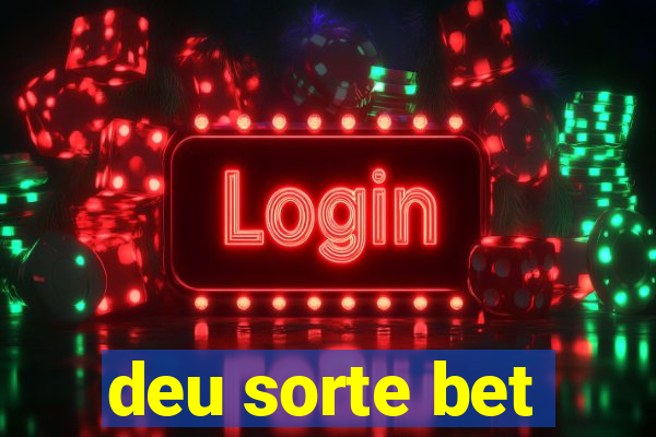 deu sorte bet