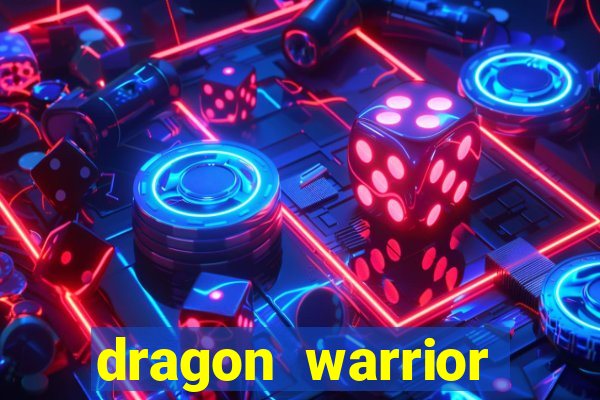 dragon warrior legend champion dinheiro infinito