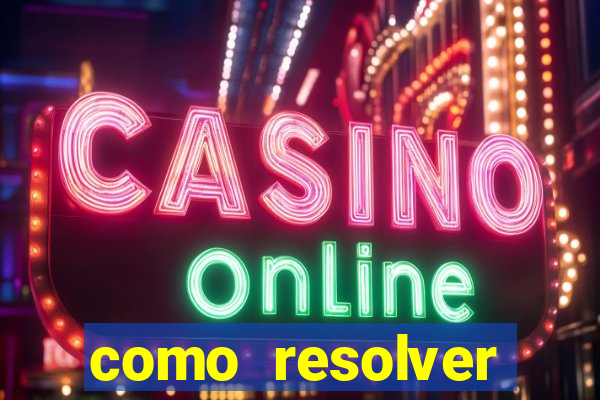 como resolver reclamado apenas por dispositivo registrado