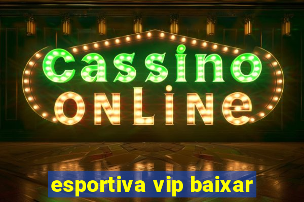 esportiva vip baixar