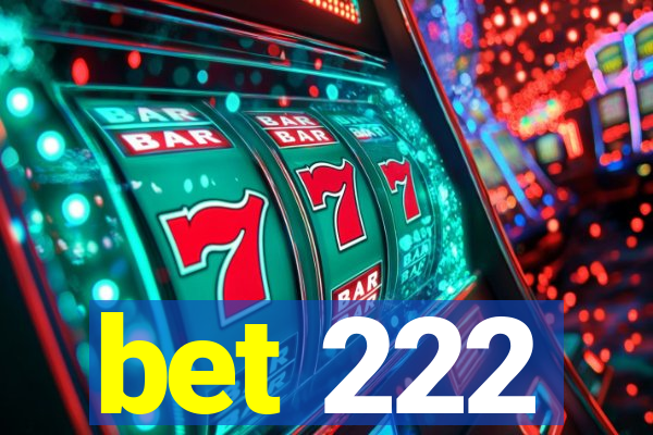 bet 222