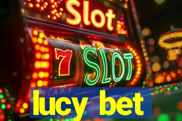 lucy bet