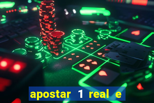 apostar 1 real e ganhar dinheiro