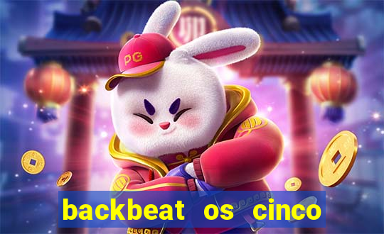 backbeat os cinco rapazes de liverpool download legendado