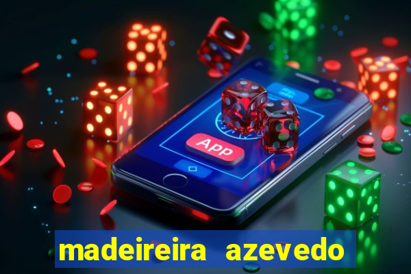 madeireira azevedo barreiras bahia