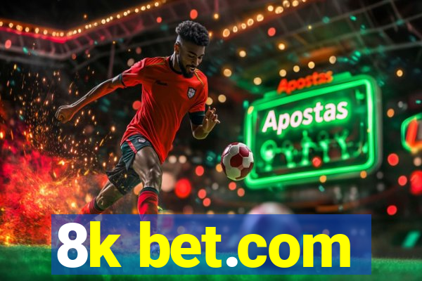 8k bet.com