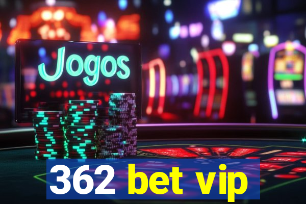 362 bet vip
