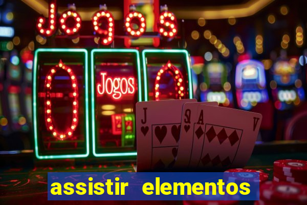 assistir elementos filme completo dublado drive