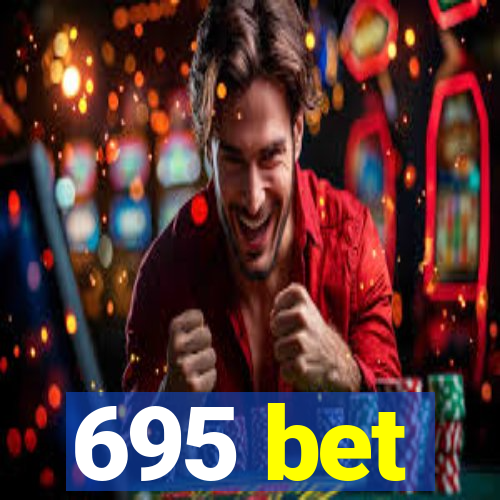 695 bet