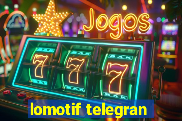 lomotif telegran