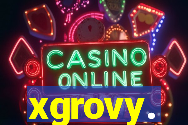 xgrovy.