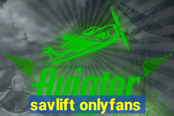 savlift onlyfans