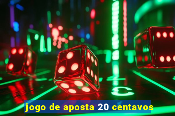 jogo de aposta 20 centavos