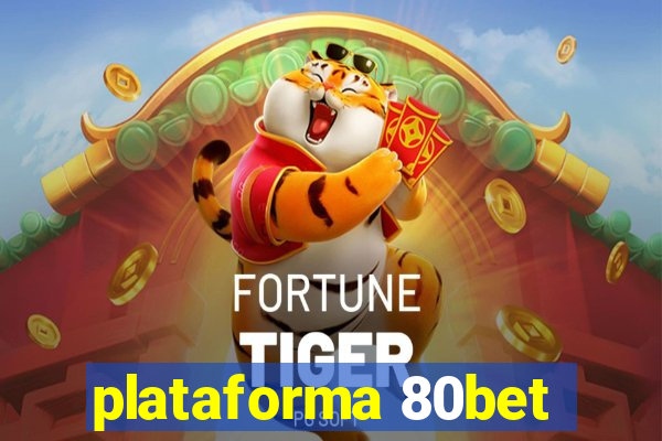 plataforma 80bet