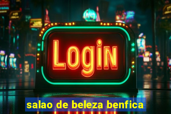 salao de beleza benfica
