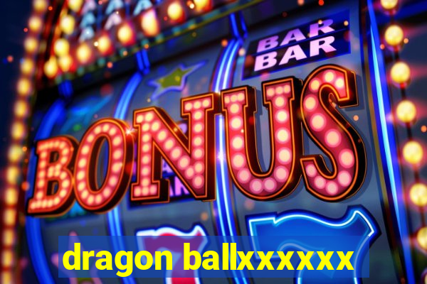 dragon ballxxxxxx
