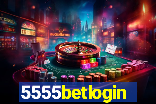 5555betlogin