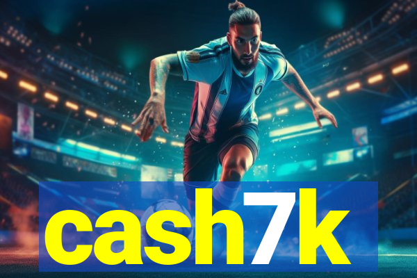 cash7k