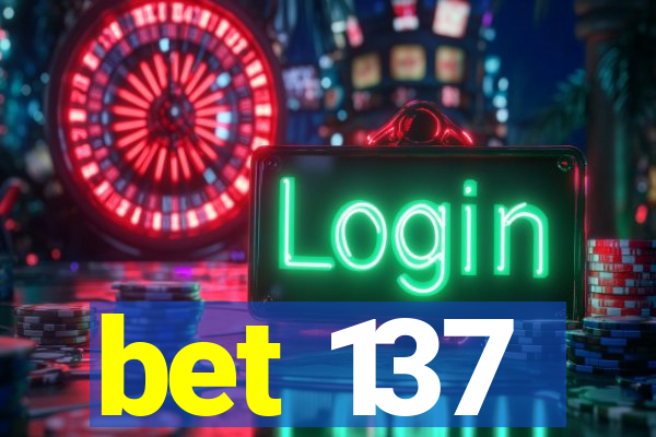 bet 137