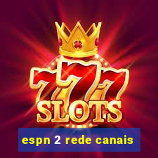 espn 2 rede canais