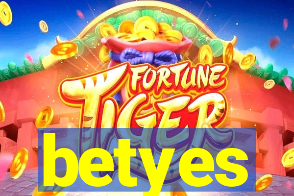 betyes
