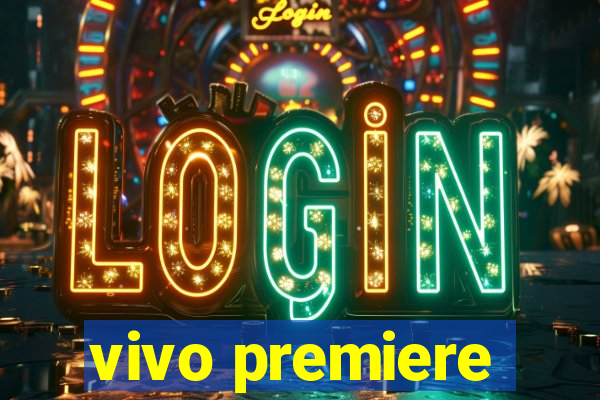 vivo premiere